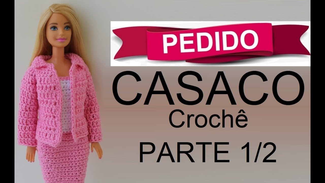 Vestido e Casaco de Crochê Para Barbie Por Pecunia Milliom 