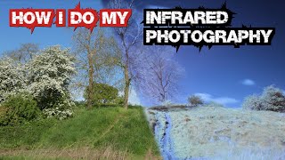 How I do Infrared Photography.