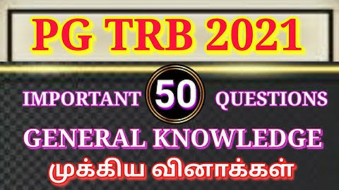 PG TRB EXAM 2021: 50 IMPORTANT GENERAL KNOWLEDGE QUESTION AND ANSWER