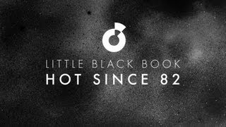 Video thumbnail of "Hot Since 82 - Little Black Book"