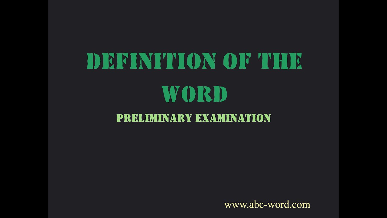 Definition Of The Word Preliminary Examination Youtube