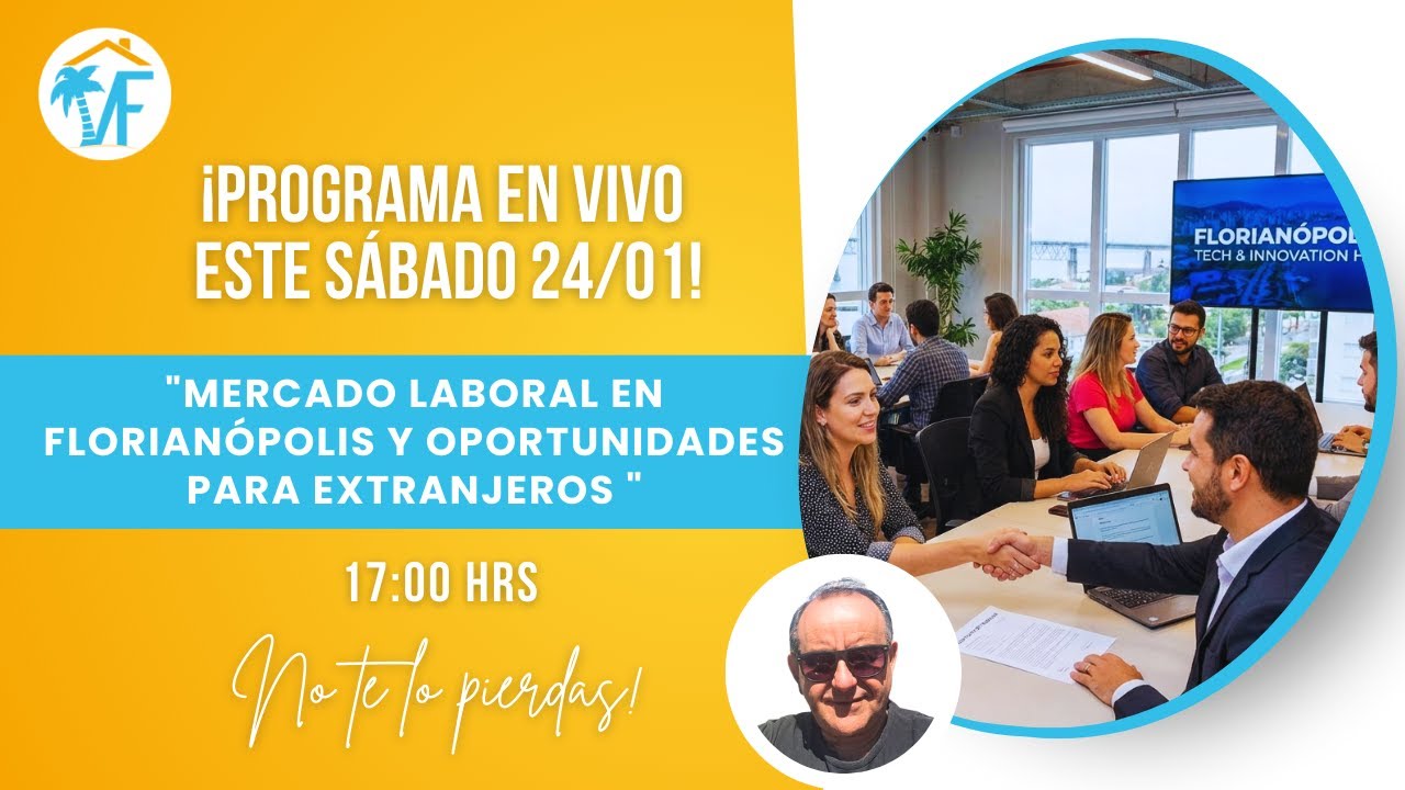 PROGRAMA DEL 24/01/2026 - MERCADO LABORAL DE FLORIANÓPOLIS / OPORTUNIDADES REALES PARA EXTRANJEROS