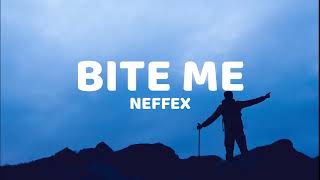 Bite Me - Neffex Lyrics Video