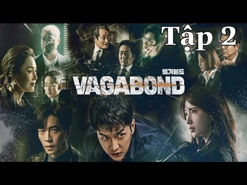 Video LÃNG KHÁCH TẬP 2 VAGABOND ( thuyết minh) - youtube