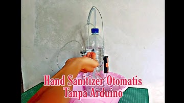 Cara Membuat Hand Sanitizer Otomatis Tanpa Arduino