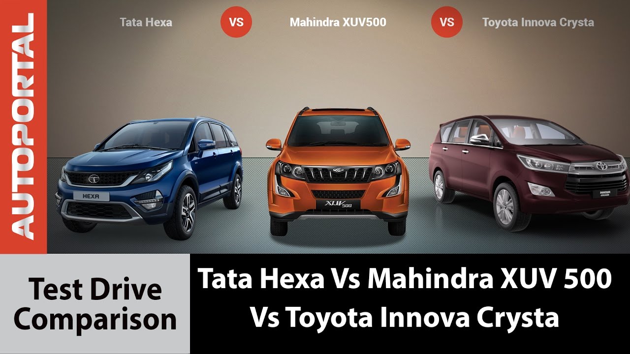 Tata Hexa Vs Mahindra Xuv 500 Vs Toyota Innova Crysta Test Drive Comparison Autoportal Youtube