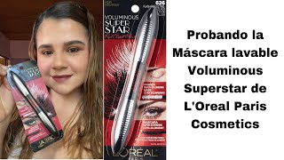 Probando la Máscara lavable Voluminous Superstar de L'Oreal Paris Cosmetics