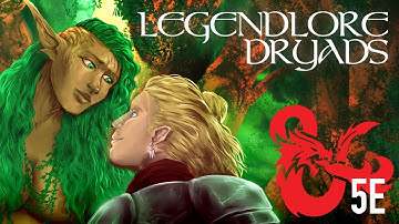 Legendlore: Dryads | D&D 5E Creature Breakdown