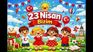 23 Nisan Bizim  | 2026 Çocuk Şarkısı 