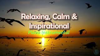 Relaxing, Calm & Inspirational Piano Music