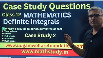 Case Study class 12 Mathematics Definite Integrals,Definite Integral Case Study class 12,Case Study2