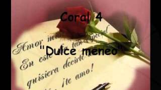 Video thumbnail of "Coral 4- Dulce meneo"