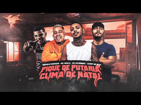 ROMULO CHAVOSO, MC ABALO Ft. MC HEENRIQUE - PIQUE DE PUTARIA, CLIMA DE NATAL ( prod. Scort No Beat )