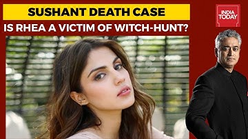 Is Rhea Chakraborty Victim Of Witch-Hunt? | Sushant Singh Rajput