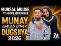 MURSAL MUUSE FT HODAN ABDIRAHMAN MUNAY WAXAD TAHAY DUGSIIYA HEES CUSUB 2026 