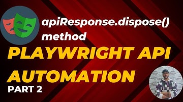 Part 2 - Playwright Java API Automation | apiResponse.dispose() method