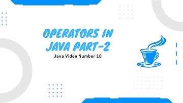 Operators in Java part-2, [ logical operators :video number 10  ]