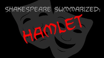 Shakespeare Summarized: Hamlet