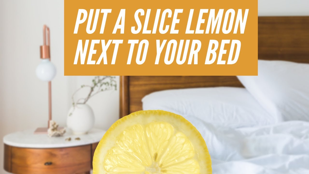 5 Magical Benefits of Putting A Slice Lemon Next to Your Bed YouTube