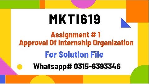MKTI619 Internship Assignment 1 solution #mkti619 #vu #virtualuniversityofpakistan mkti619 solution
