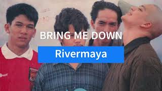 Rivermaya - Bring Me Down [Lyric Video]