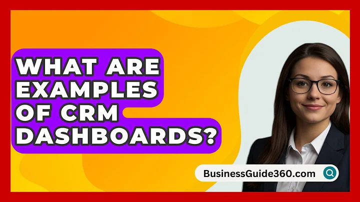 What Are Examples Of CRM Dashboards? - BusinessGuide360.com