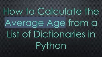 How to Calculate the Average Age from a List of Dictionaries in Python