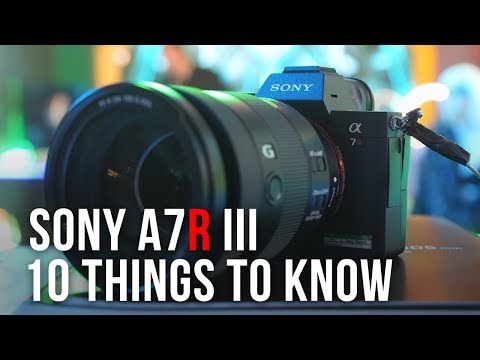 Sony a7R III - 10 Things to Know! + Demo Day