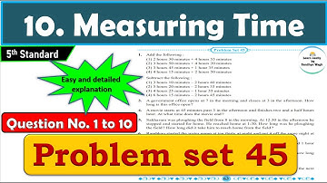 Problem set 45 | Measuring Time | Chapter 10 | 5th standard | Maths