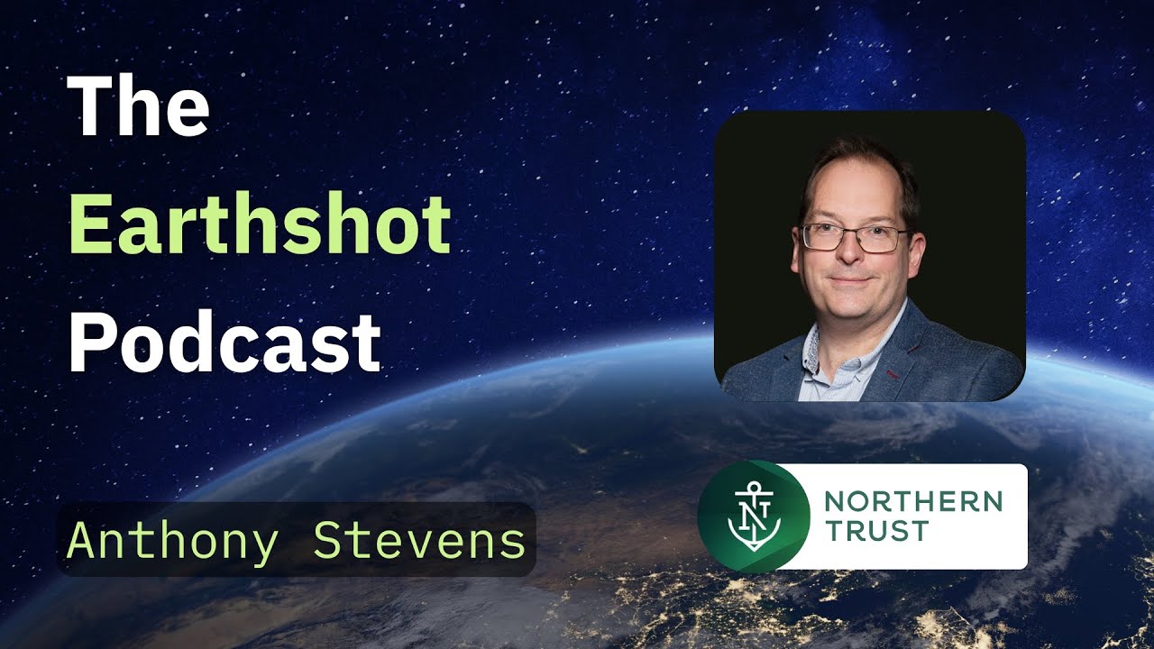 The Infrastructure Carbon Markets Need - with Anthony Stevens (Northern Trust)