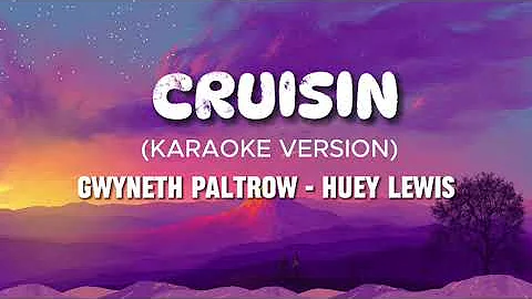 🎤Cruisin (Karaoke Version) - Gwyneth Paltrow & Huey Lewis 🎵