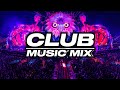 CLUB MUSIC MIX 2022 |Best remixes &amp;  Mashup |VOL:-36