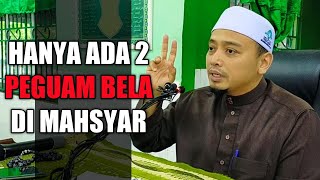 HANYA ADA 2 PEGUAM BELA DI MAHSYAR | Ustaz Wadi Annuar