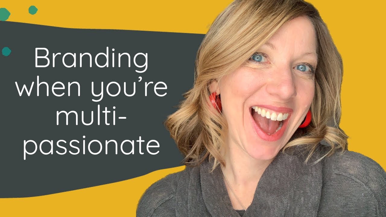 How to brand when you're multi-passionate