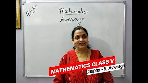 MATHEMATICS CLASS V, CHAPTER 9, AVERAGE