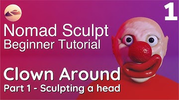 Nomad Sculpt Beginner Tutorial - Sculpting a Head - Clown Around - Part 1