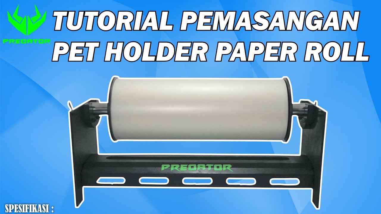 TUTORIAL PEMASANGAN PET HOLDER PAPER ROLL!!!