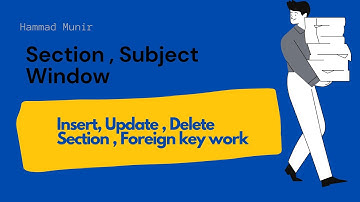 Lecture 7: Subject and Section Window work| Foreign key CASCADE on Delete and Update