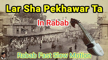 Lar Sha Pekhawar Ta In Rabab | Lar Sha Peshawarta Rabab Song