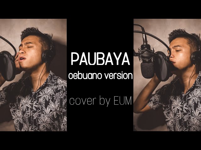 PAUBAYA Cebuano Version by Sammy Roxanne Lopez (JEROME CAPUNO cover-Lower Key) class=