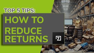 Top 5 Tips to Reduce Returns | Ecommerce