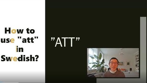 1. How to use "att" in Swedish?