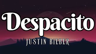 Justin Bieber - Despacito (Lyrics / Letra) ft. Luis Fonsi & Daddy Yankee