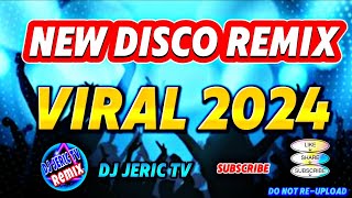 💥NEW VIRAL 2024 ' DISCO NON-STOP REMIX @DJJERICTV