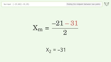 Find the midpoint between two points p1 (-21,63) and p2 (-31,35): Step-by-Step Video Solution