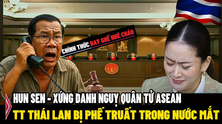HunSen HẢ HÊ - Thủ tướng PAETONGTARN chính thức bị BÃI NHIỆM trong cay đắng | VIET DISCOVERY