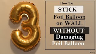 How To Stick Foil Balloon On Wall WITHOUT Damaging Foil Balloon | Save Your Wall &amp; Foil Balloon