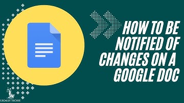 Google Docs for Law Firms | How to Notified of Changes to a Legal Doc