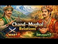 “Chand vs Mughal?”or“Chand–Mughal Relations”...