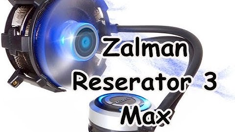 Zalman Reserator 3 MAX